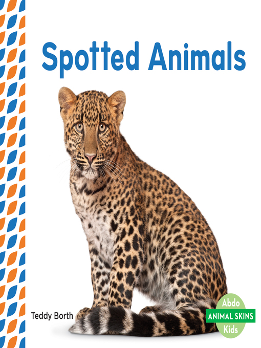 Title details for Spotted Animals by Teddy Borth - Available